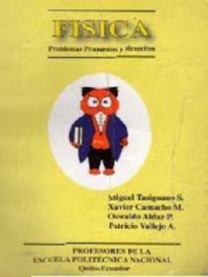 Física Problemas Propuestos y Resueltos - M.Tasiguano- X.Camacho- O. Aldaz- P. Vallejo